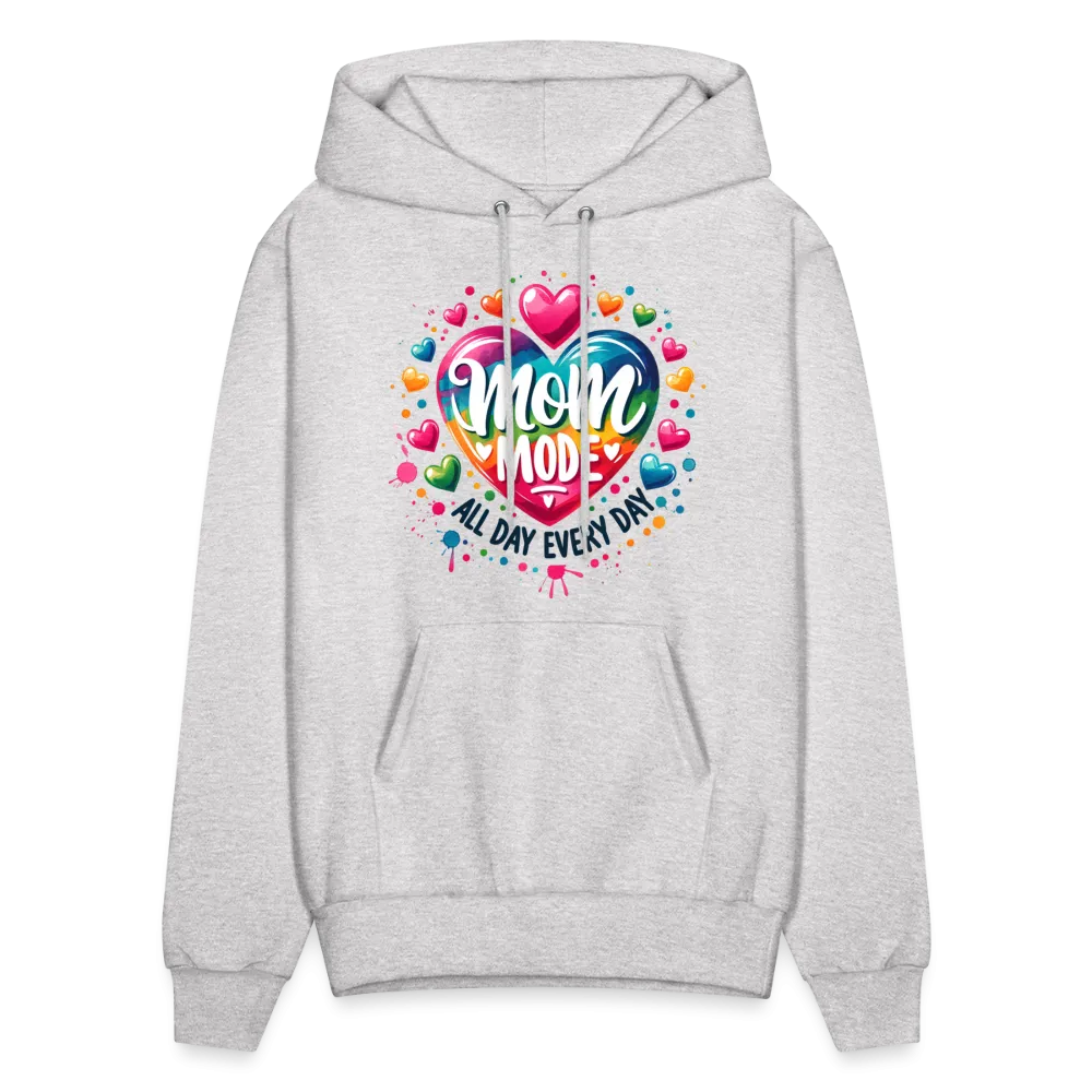 Mom Mode all Day Every Day Hoodie